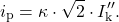 \begin{equation*} i_{\mathrm{p}}=\kappa \cdot \sqrt{2} \cdot I_{\mathrm{k}}^{\prime \prime} . \end{equation*}