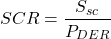 \begin{equation*} S C R=\frac{S_{s c}}{P_{D E R}} \end{equation*}