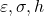 \varepsilon, \sigma, h