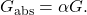 \[G_{\mathrm{abs}}=\alpha G .\]
