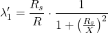 \[\lambda_1' = \frac{R_s}{R} \cdot \frac{1}{1 + \left( \frac{R_s}{X} \right)^2}\]